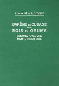 Barème de cubage des bois en grume - Pierre Chaudé - Editions Pierre Chaudé