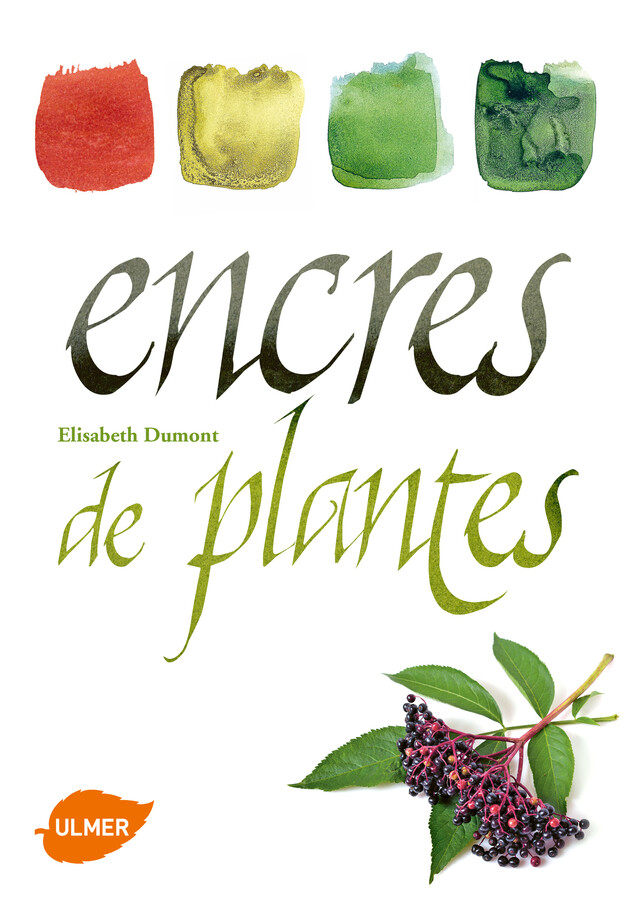 Encres de plantes - Elisabeth Dumont - Editions Ulmer