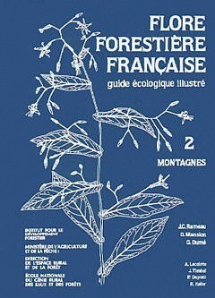 Flore forestière française tome 2 : Montagnes - Jean-Claude Rameau ⴕ, Dominique Mansion, Gérard Dumé - CNPF-IDF