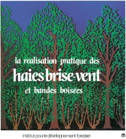 La réalisation pratique des haies brise-vent et bandes boisées