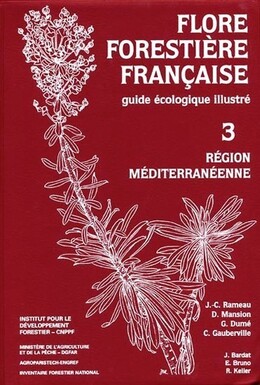 Flore forestière française tome 3 : Région méditerranéenne
