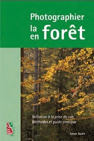 Photographier la forêt, photographier en forêt - Sylvain Gaudin - CNPF-IDF