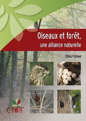 Oiseaux et forêt, une alliance naturelle - Gilles Pichard - CNPF-IDF