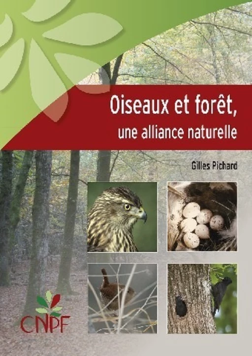 Oiseaux et forêt, une alliance naturelle - Gilles Pichard - CNPF-IDF