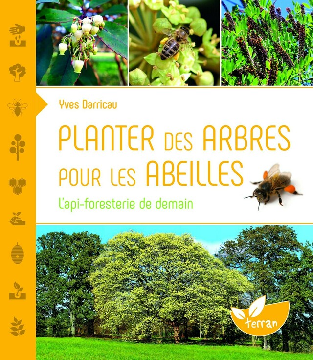 Planter des arbres pour les abeilles - Yves Darricau - Editions de Terran