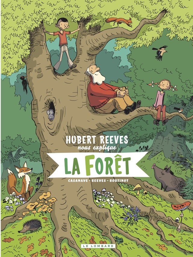 La forêt (BD) - Hubert Reeves, Nelly Boutinot - Editions Le Lombard