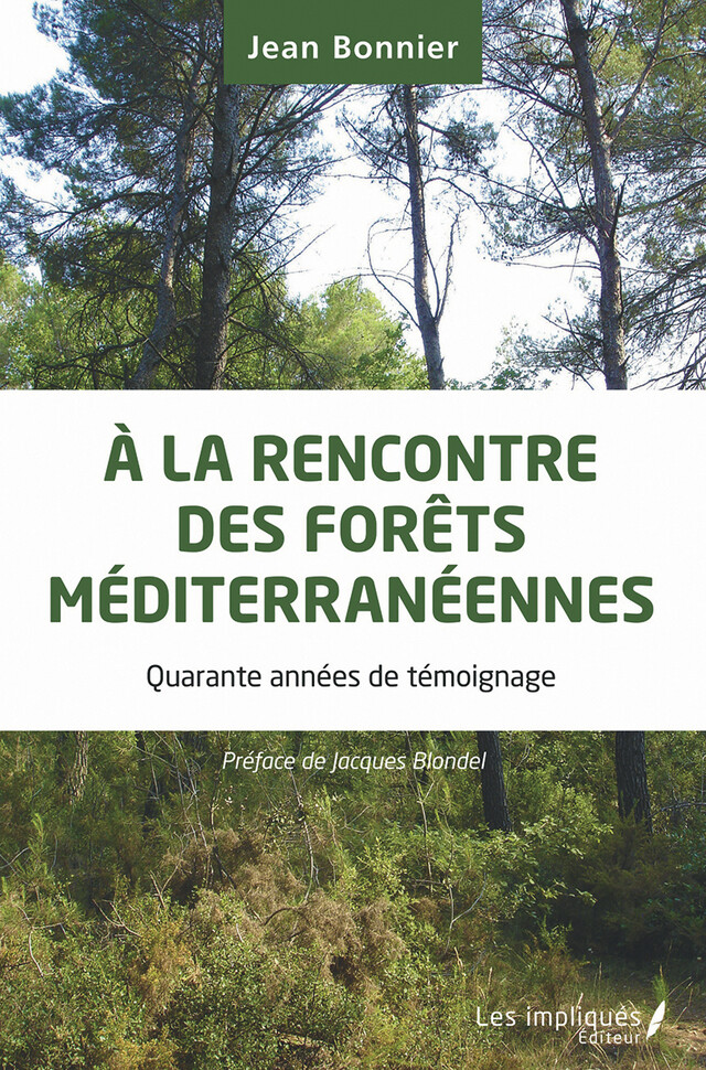 À la rencontre des forêts méditerranéennes - Jean Bonnier - Editions Les Impliqués