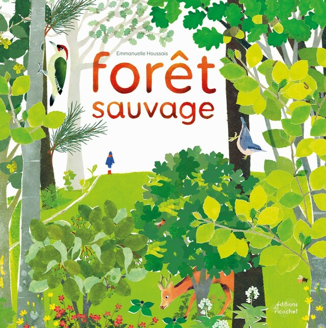 Forêt sauvage - Emmanuelle Houssais - Editions du Ricochet