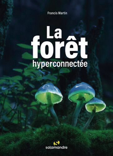 La forêt hyperconnectée - Francis Martin - Editions La Salamandre
