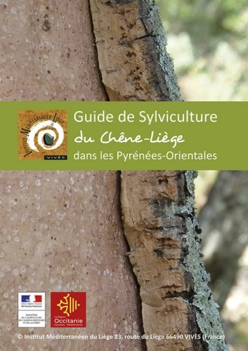 Guide de sylviculture du Chêne-Liège dans les Pyrénées orientales -  - Institut Méditerranéen du Liège