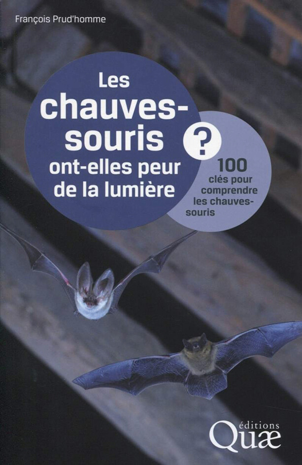 Les chauves-souris ont-elles peur de la lumière ? - François Prud'homme - Editions Quae