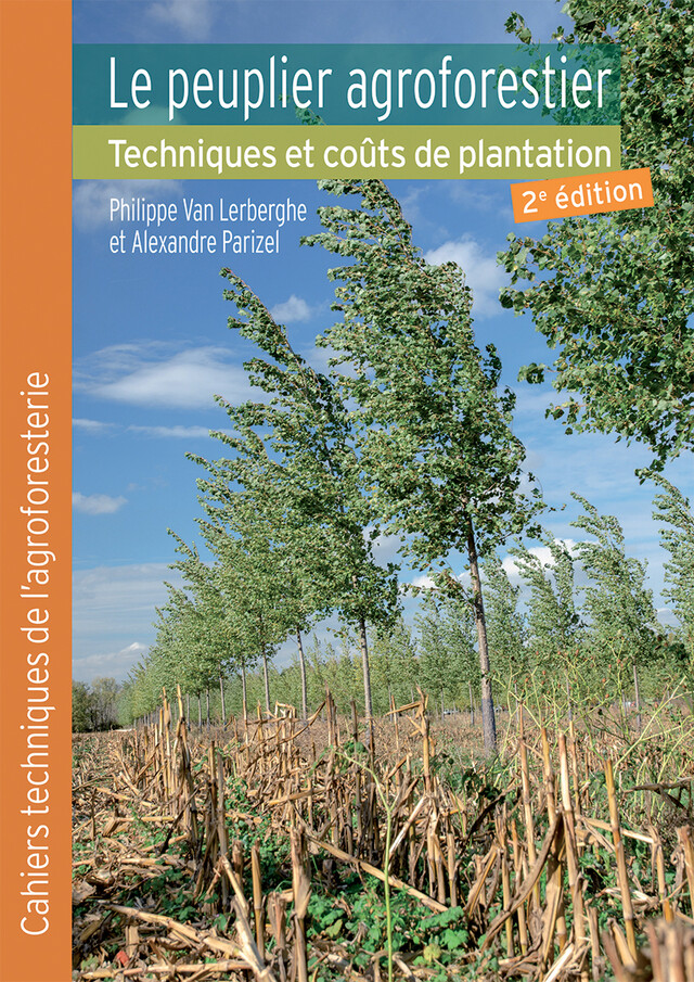 Le peuplier agroforestier, 2e édition - Philippe Van Lerberghe, Alexandre Parizel - CNPF-IDF