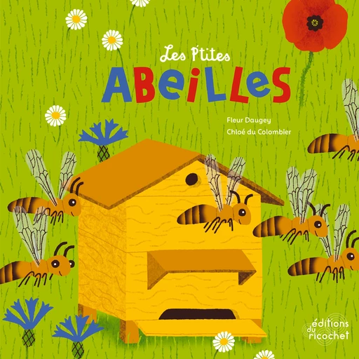 Les P'tites abeilles - Fleur Daugey, Chloé du Colombier - Editions du Ricochet