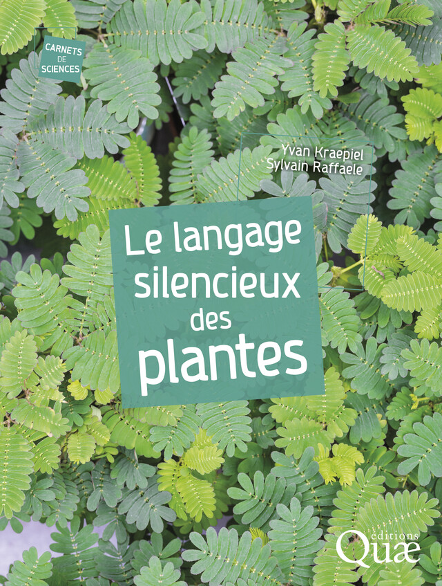Le langage silencieux des plantes - Yvan Kraepiel, Sylvain Raffaele - Editions Quae