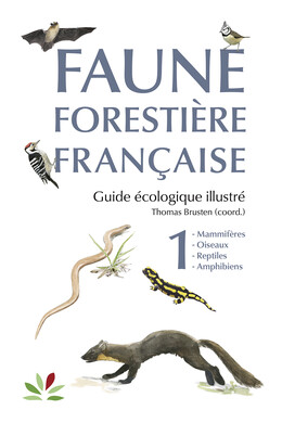 Faune forestière française  - Tome 1 : Mammifères, oiseaux, reptiles, amphibiens