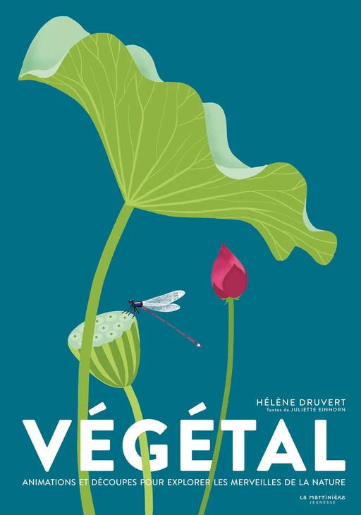 Végétal - Juliette Einhorn, Hélène Druvert - Editions de La Martinière