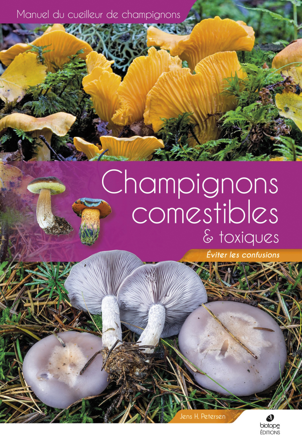 Champignons comestibles & toxiques - Éviter les confusions - Jens H.  Petersen (EAN13 : 9782366623048)
