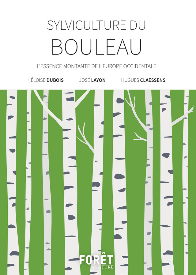 Sylviculture du bouleau - Heloïse Dubois, José Layon, Hugues Claessens - Editions Forêt.Nature