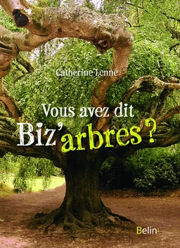 Vous avez dit biz’arbres ?