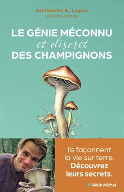 Le génie méconnu et discret des champignons